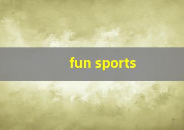 fun sports